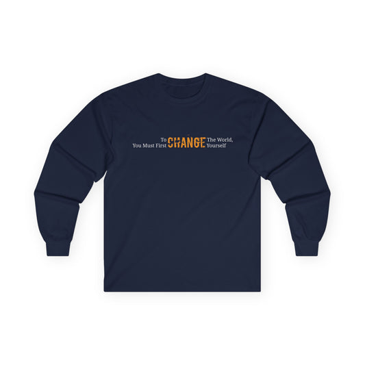 To Change the World , Inspirational Long Sleeve Tee