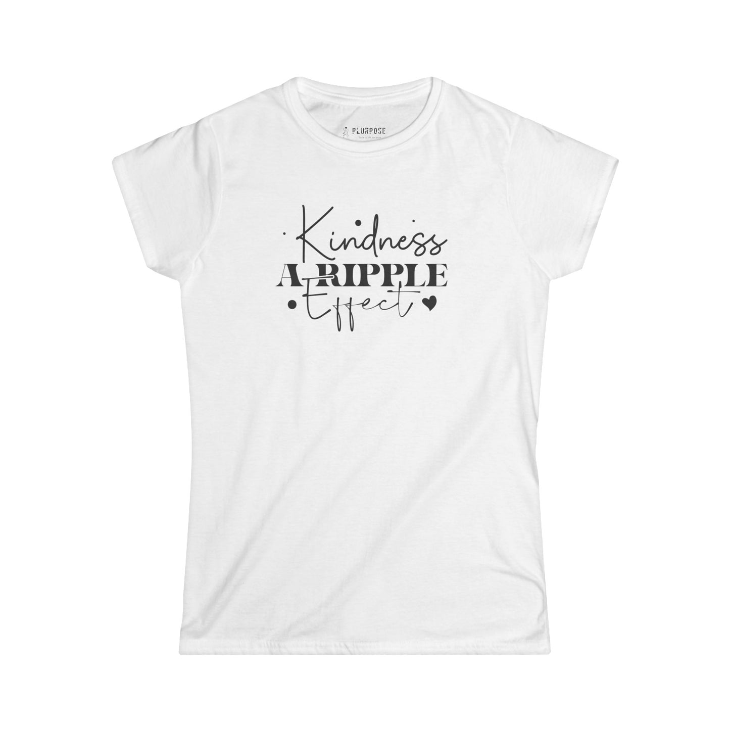 Kindness a Ripple Effect - Women's Softstyle Tee