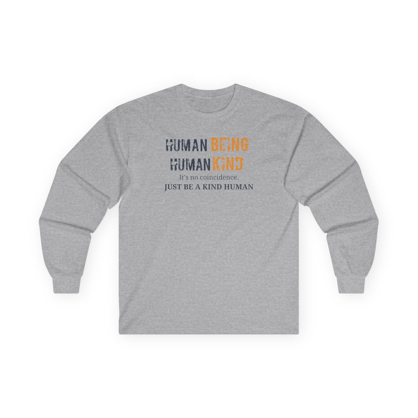 Human Being, Human Kind - Unisex Long Sleeve Tee