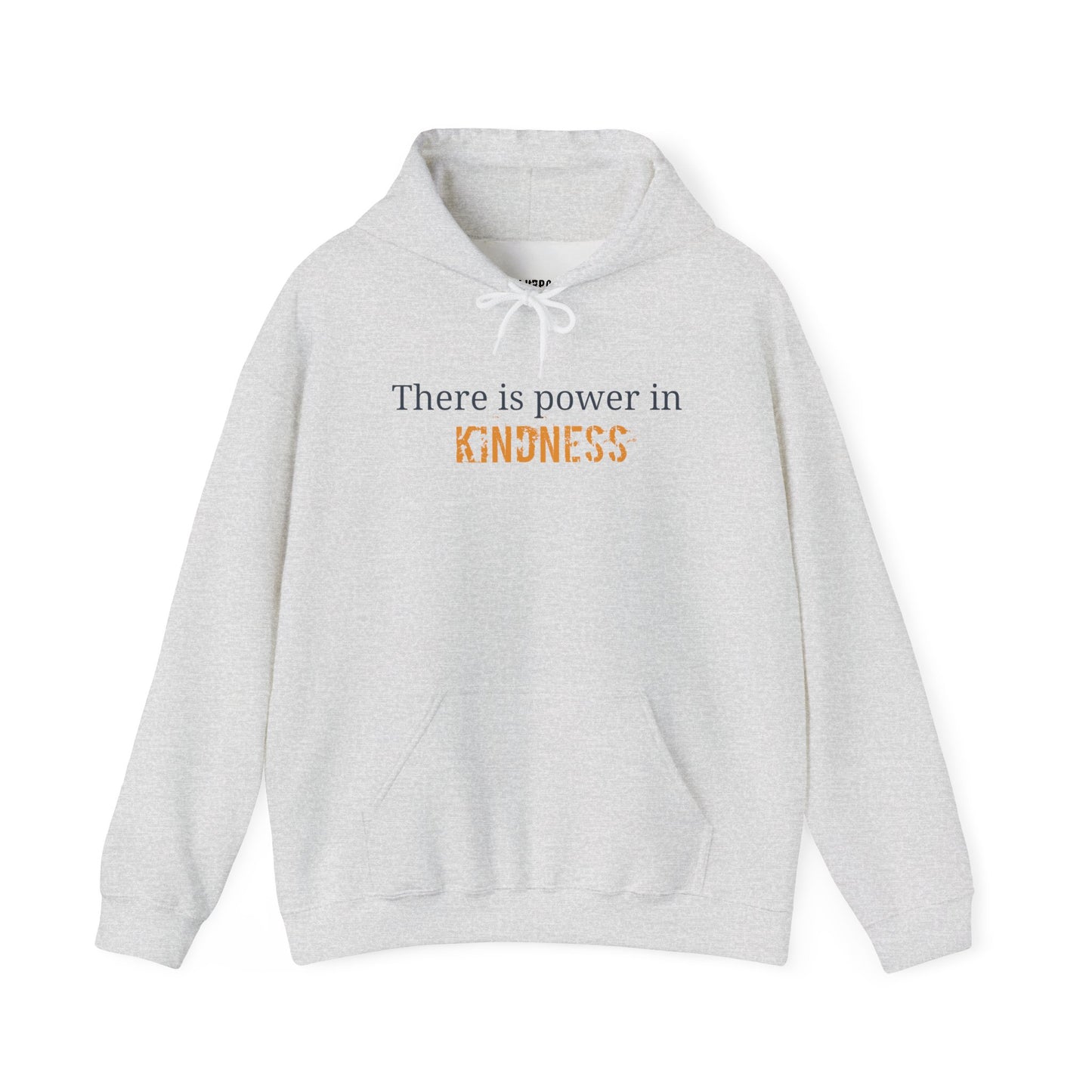 There is Power in Kindness- Inspirational Sweatshirt Hoodie