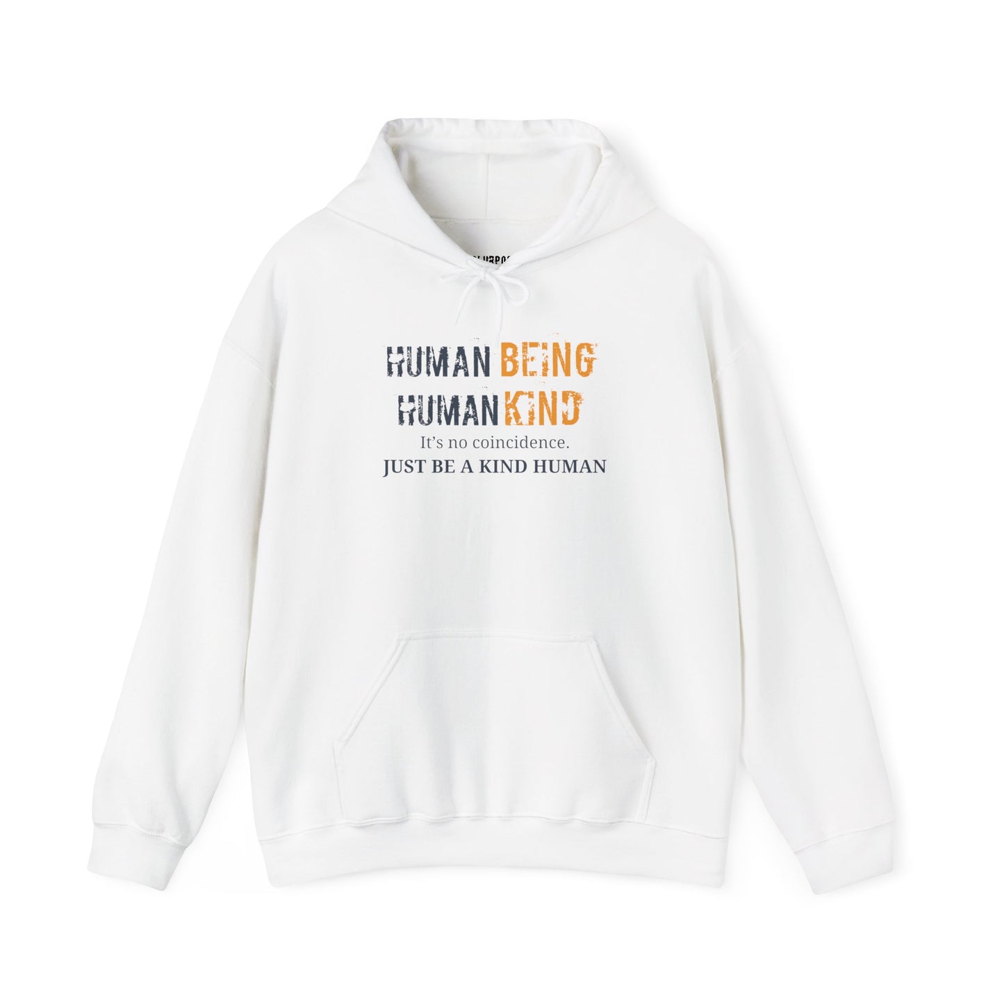Human Being, Human Kind, Be Kind - Hooded Sweatshirt, Soft Unisex Hoodie