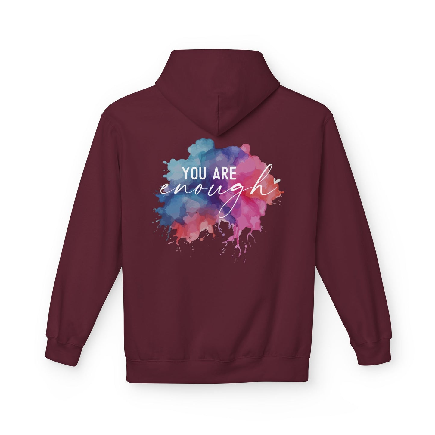 "Be You. You Are Enough" - Inspirational Fleece Hoodie