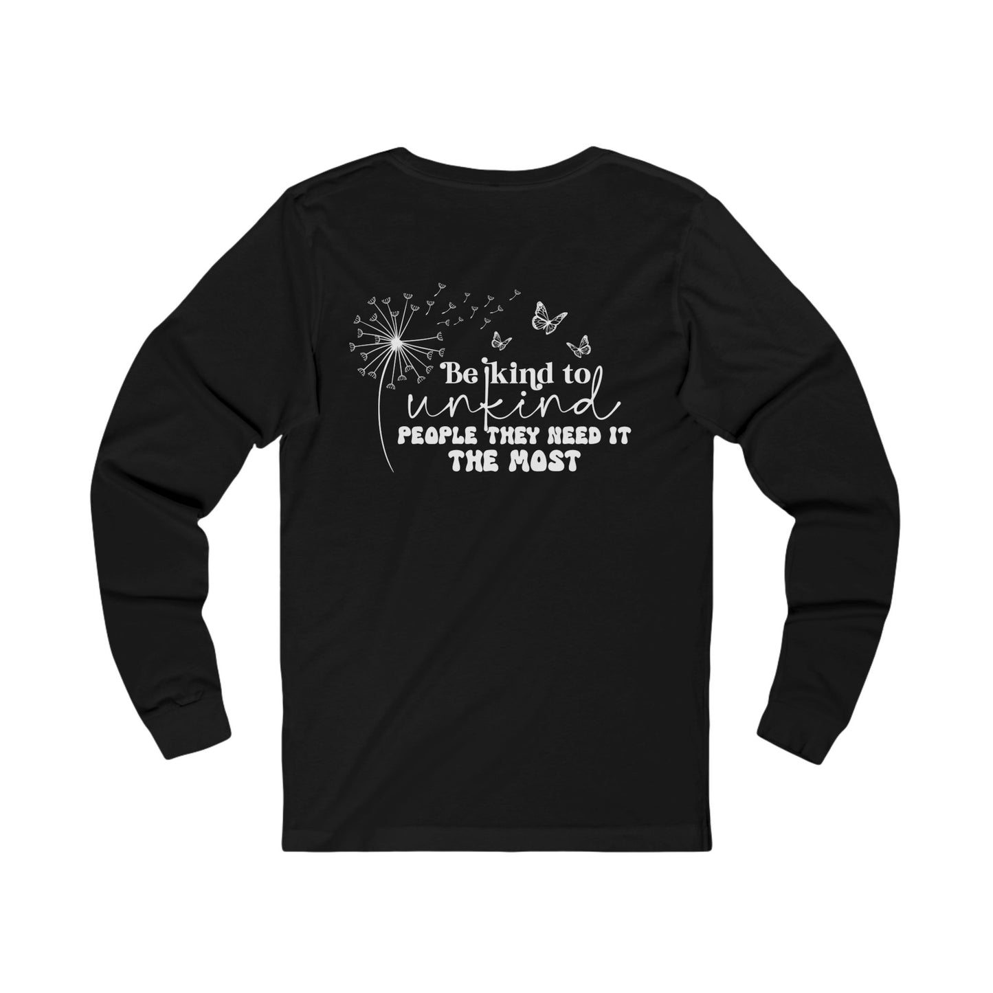 Be Kind to Unkind People - Jersey Long Sleeve Tee