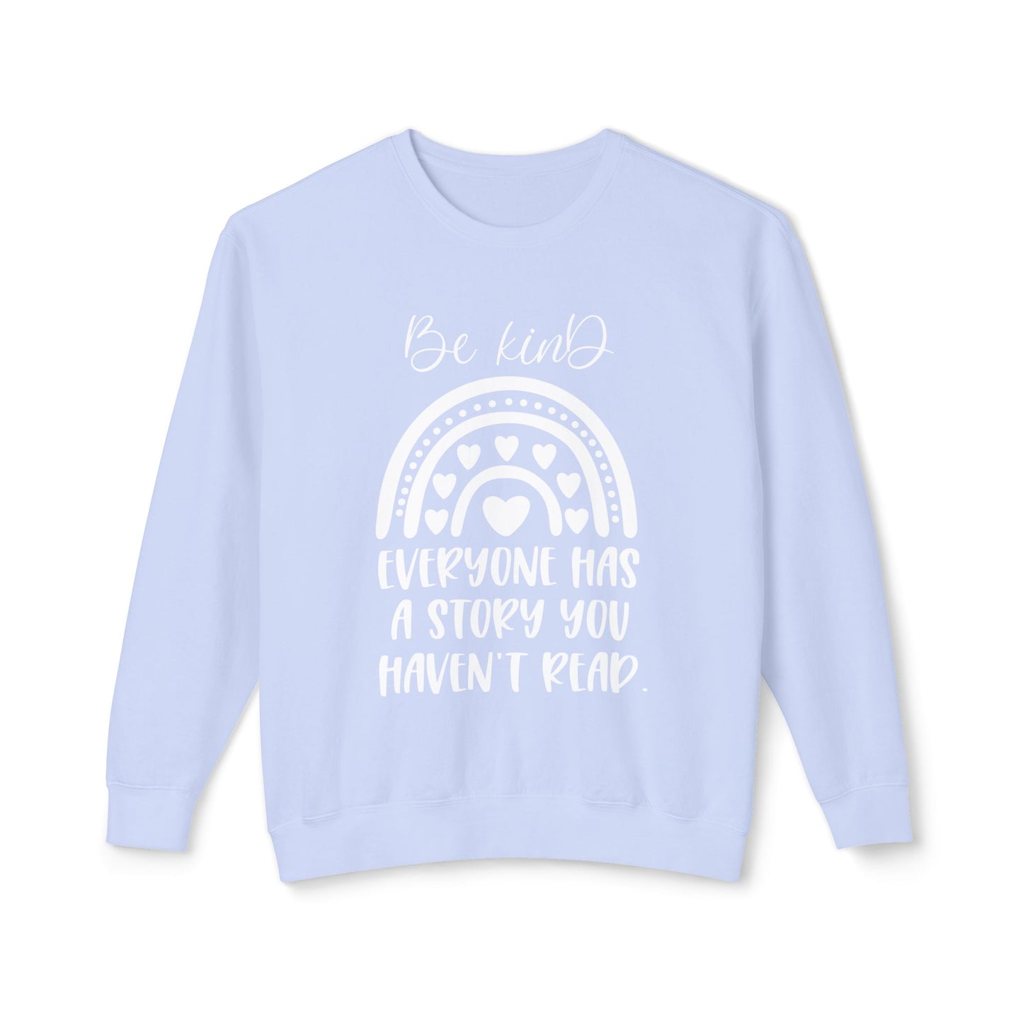"Everyone has a Story" Quote Sweatshirt - Crewneck Pullover