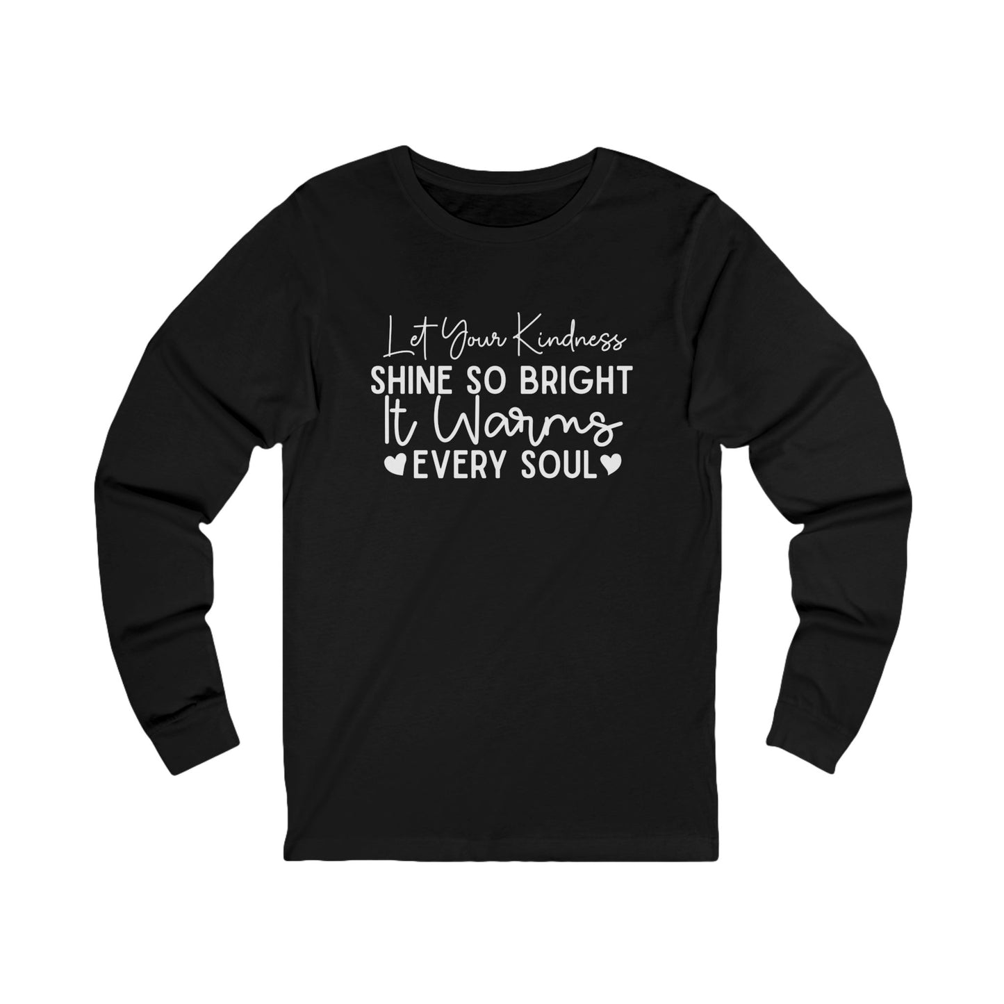 "Let Your Kindness Shine" - Long Sleeve Tee