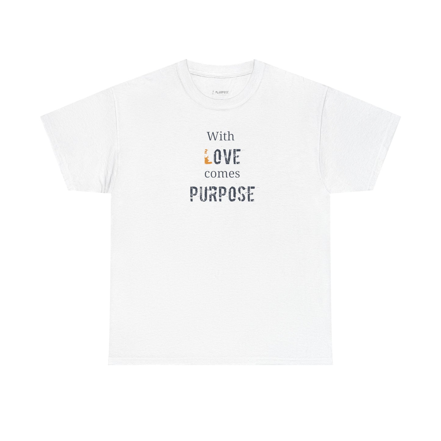 "With Love Comes Purpose" Design - Unisex Heavy Cotton Tee