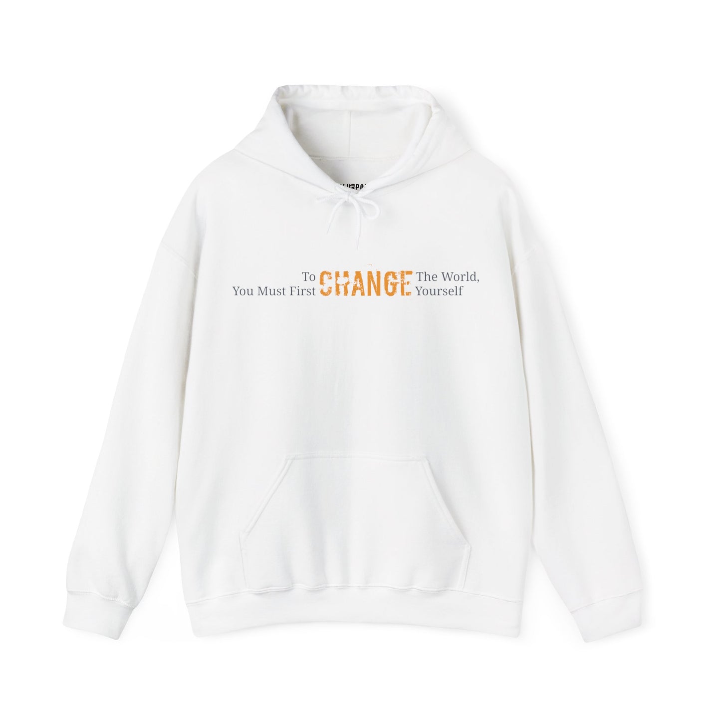 To Change the World - Inspirational Sweatshirt, Unisex Hoodie