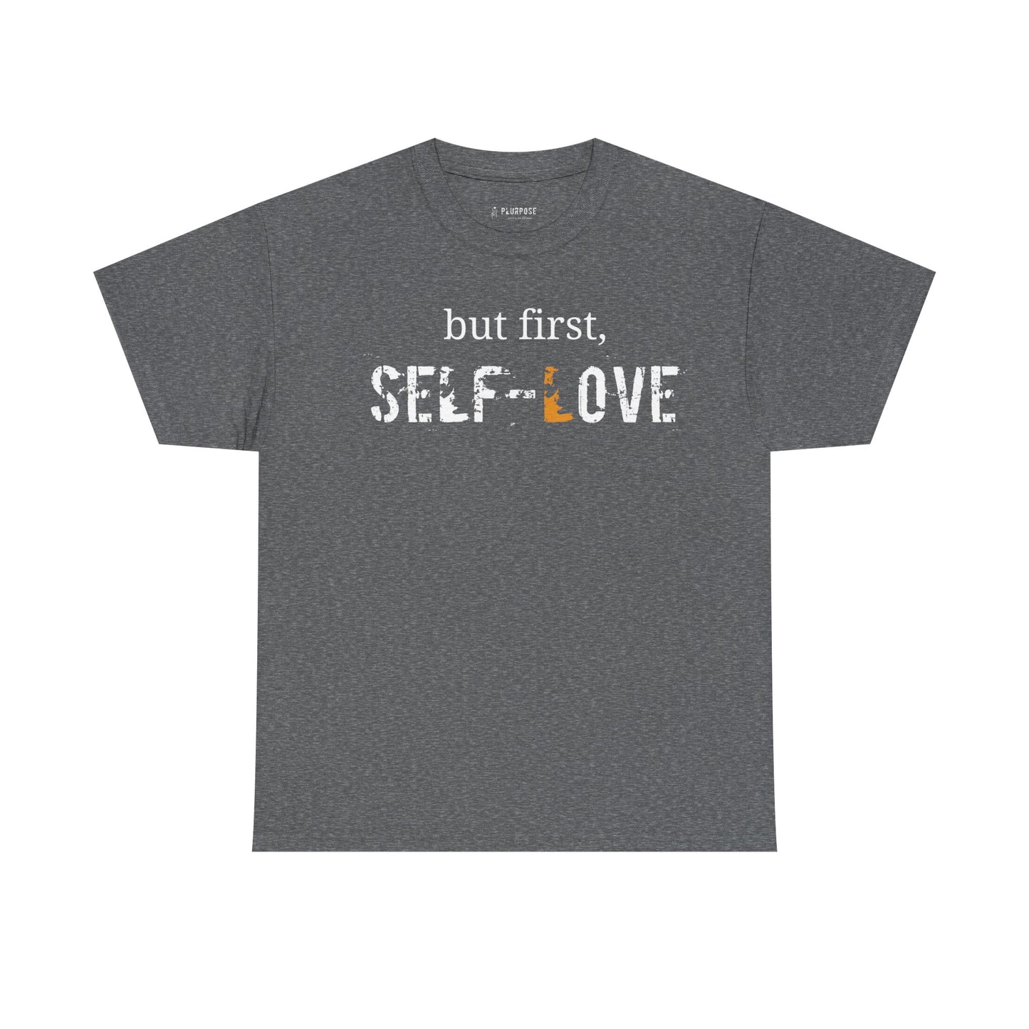 but First, Self-Love- Unisex Heavy Cotton Tee