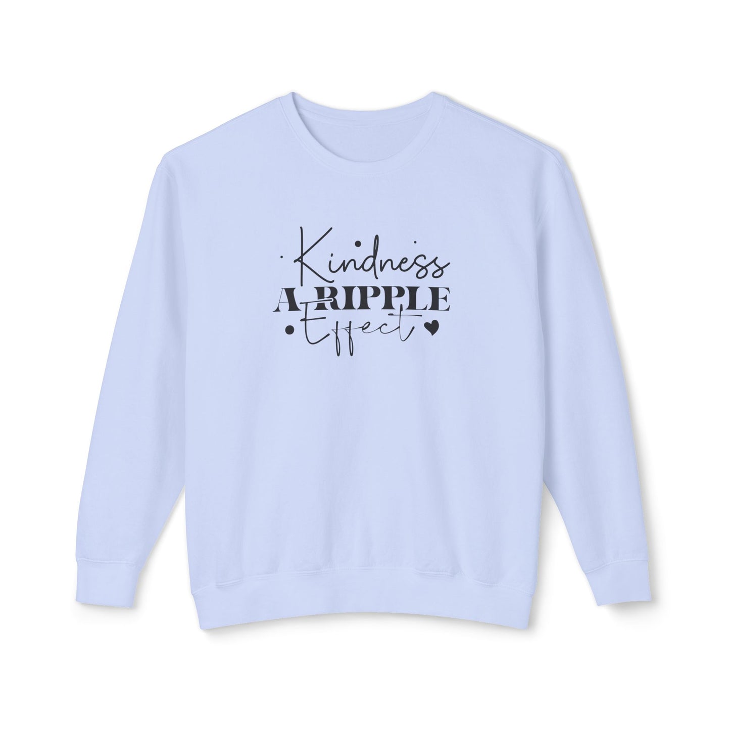 Kindness, a Ripple Effect- Spreading Positivity - Lightweight Crewneck Sweatshirt