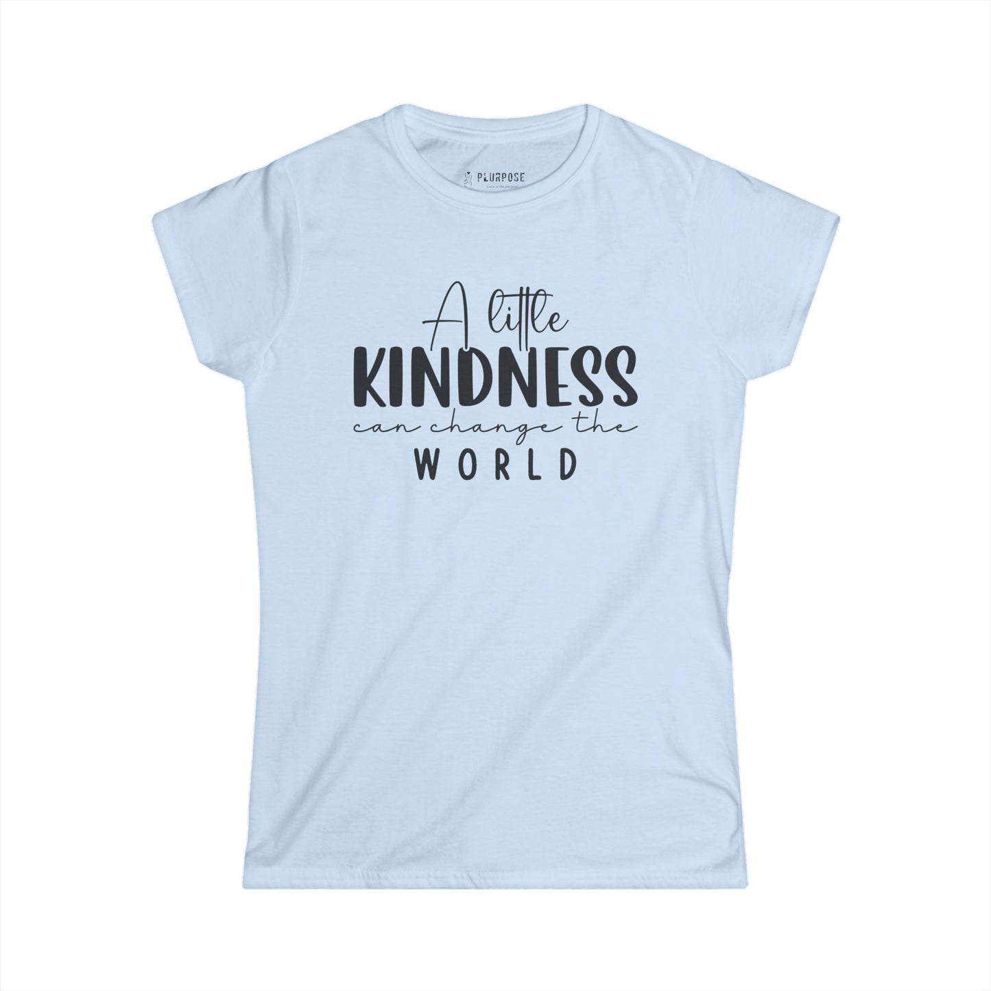 A Little Kindness can Change the World - Women's Softstyle Tee