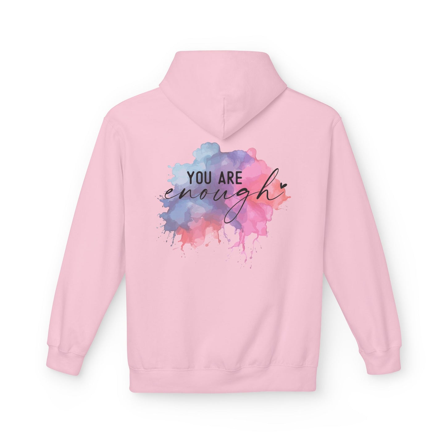 "Be You. You Are Enough" - Inspirational Fleece Hoodie