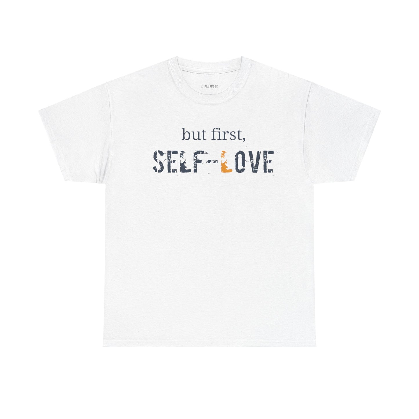 but First, Self-Love- Unisex Heavy Cotton Tee