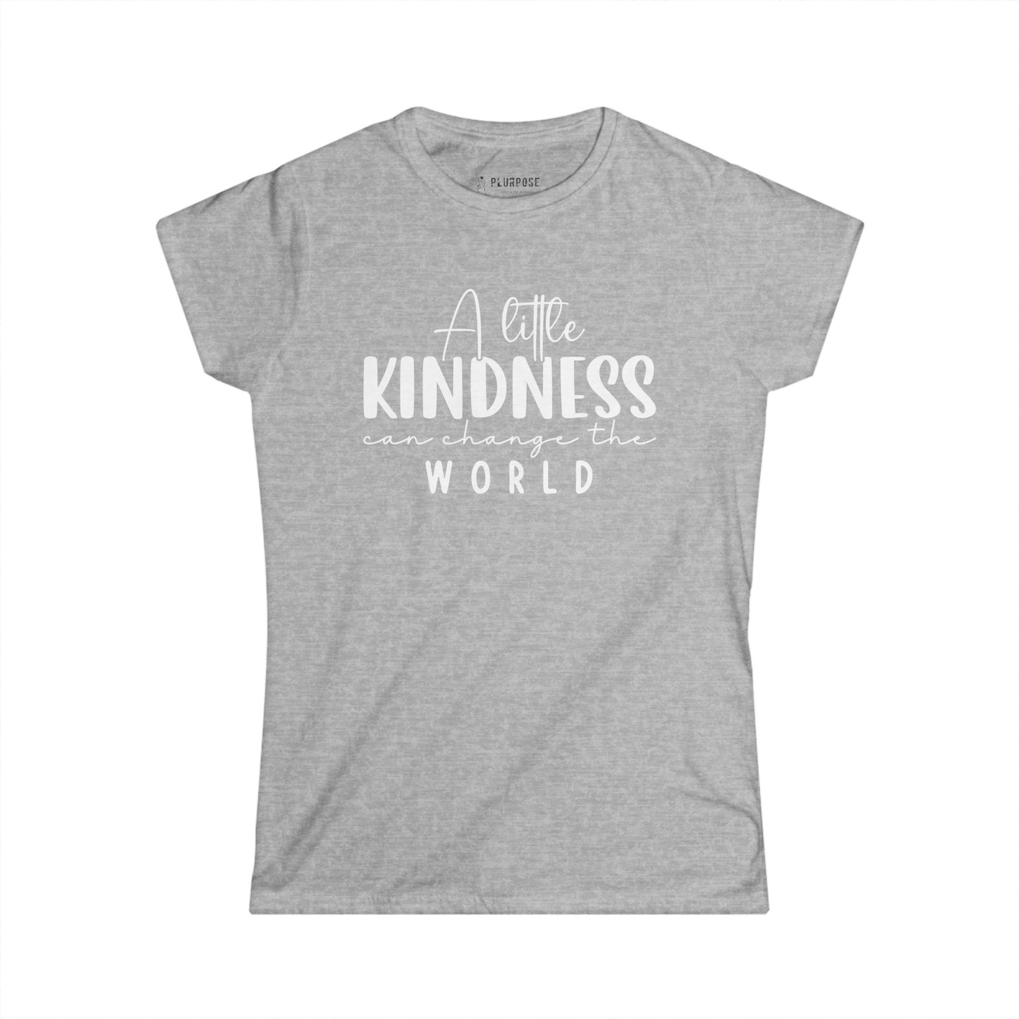 A Little Kindness can Change the World - Women's Softstyle Tee