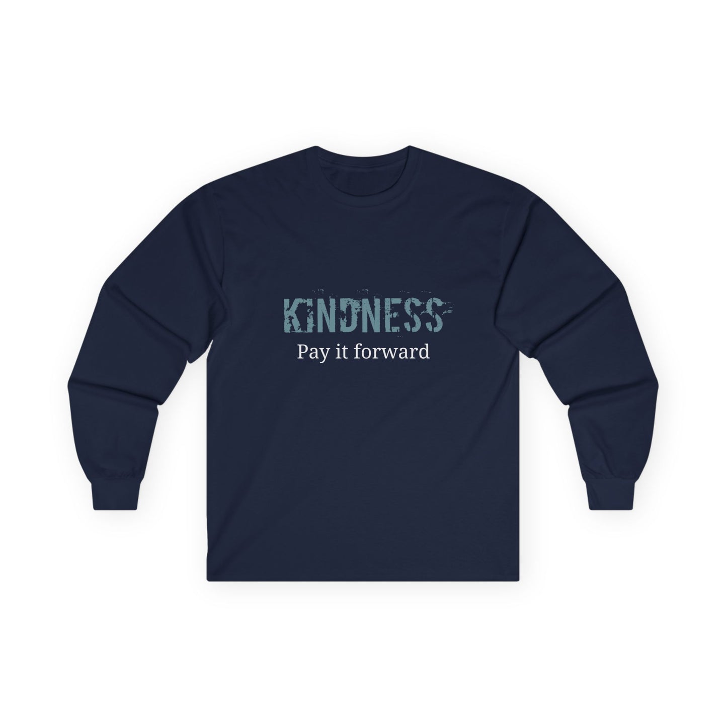 Kindness, Pay it Forward- Unisex Long Sleeve Tee