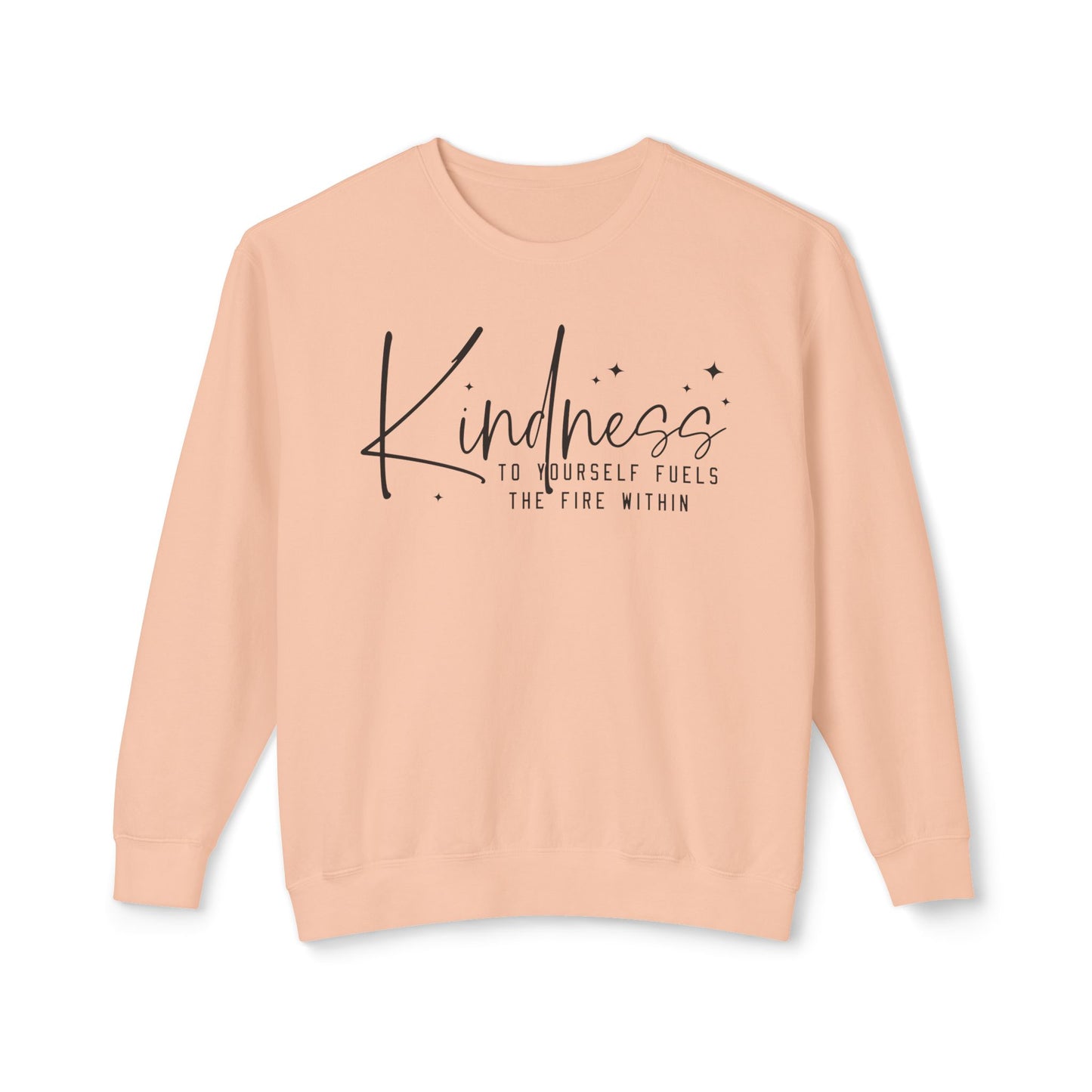 Kindness to Yourself Fuels the Fire Within - Crewneck Sweatshirt