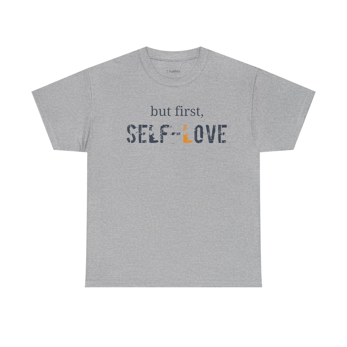 but First, Self-Love- Unisex Heavy Cotton Tee
