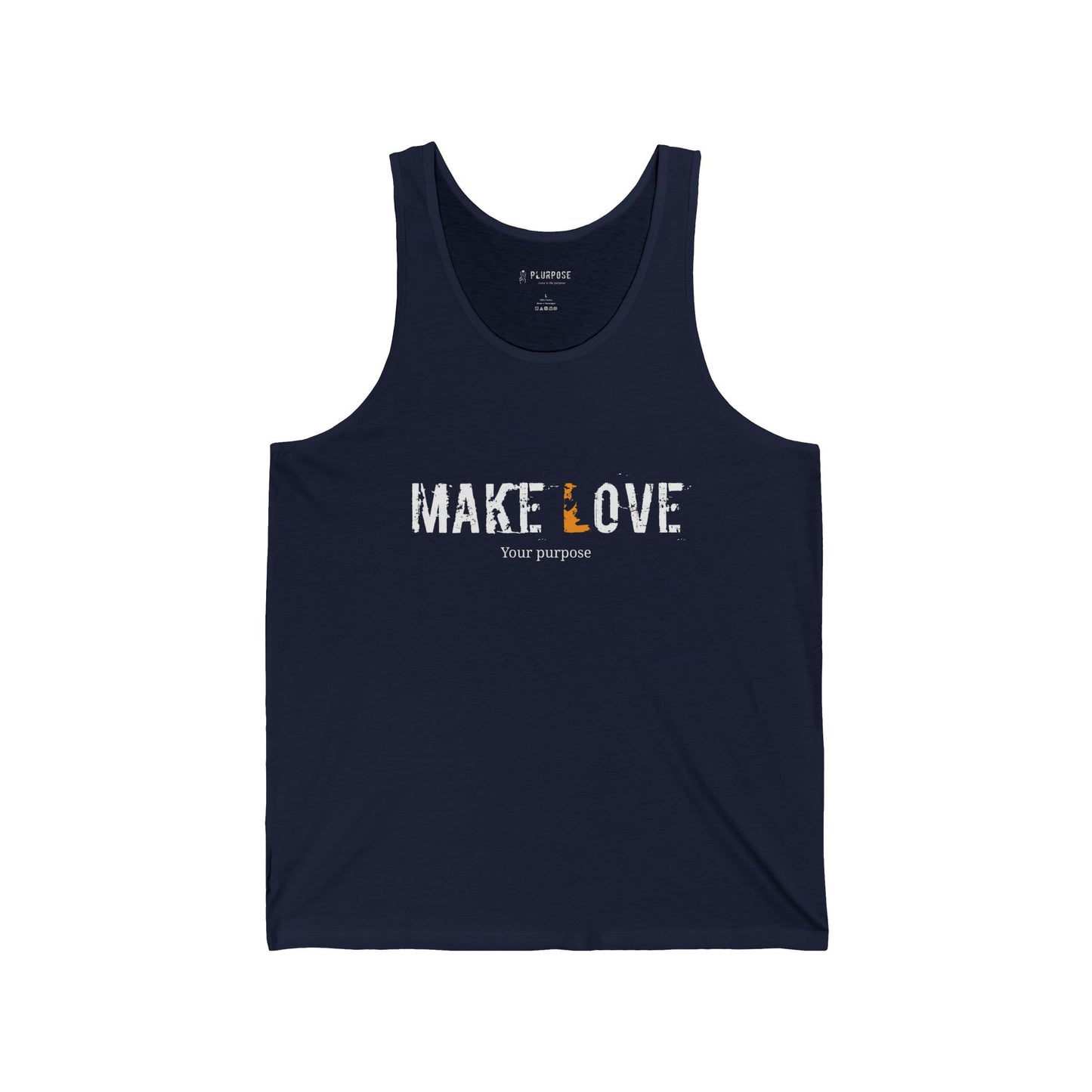 Make Love, your Purpose - Unisex Jersey Tank