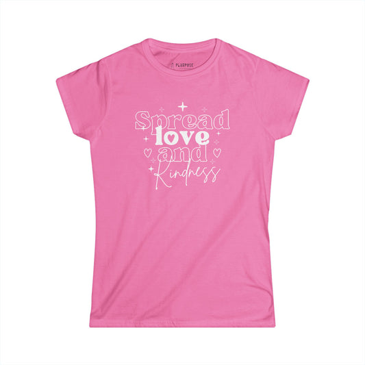Spread Love and Kindness - Women's Softstyle Tee