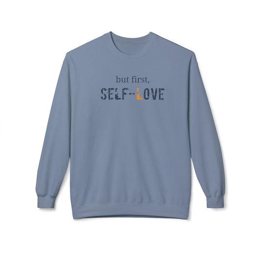 but first, Self-Love- Unisex Crewneck Sweatshirt