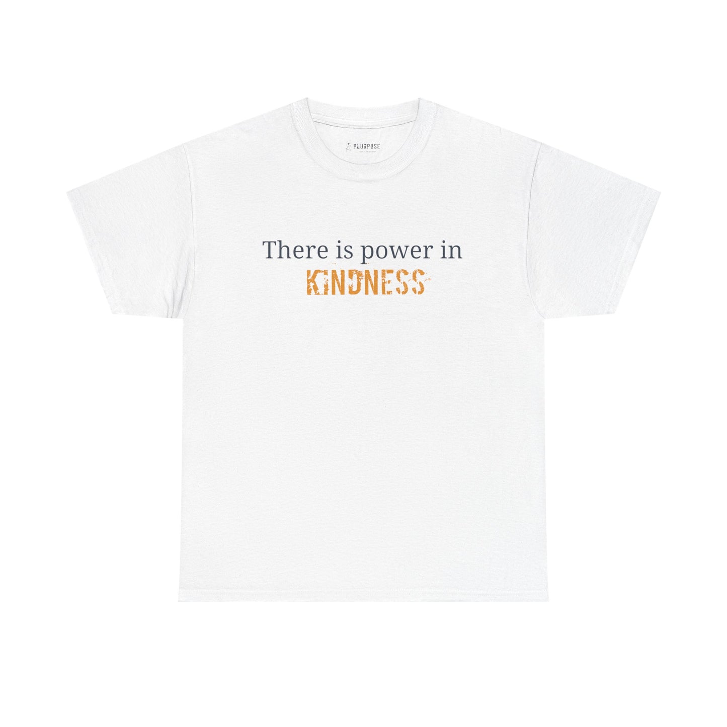 "There is Power in Kindness"- Unisex Heavy Cotton Tee