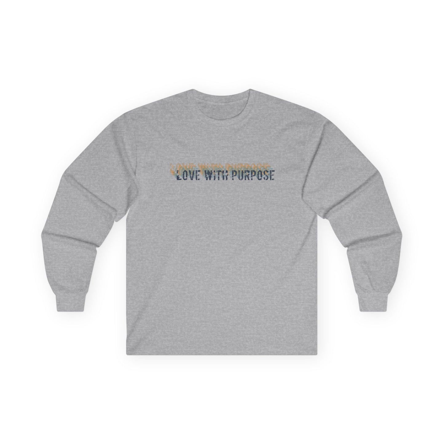 Love with Purpose- Long Sleeve Tee