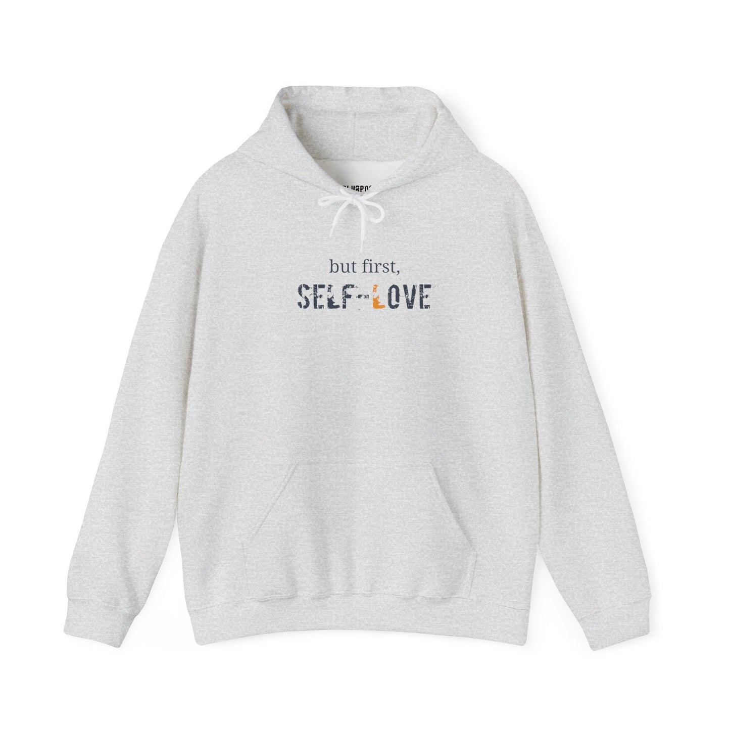 but first, Self-Love Hoodie | Unisex Heavy Blend Sweatshirt