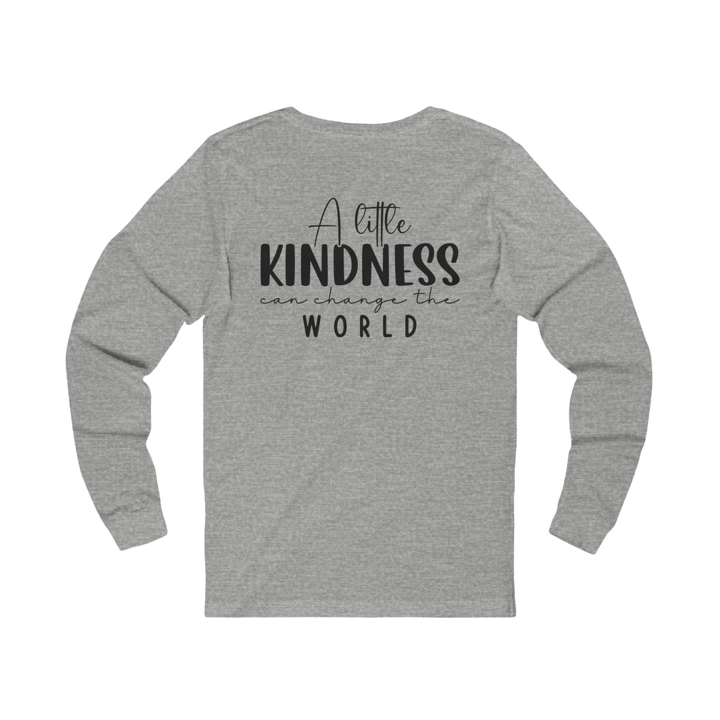 A Little Kindness Can Change the World - Long Sleeve Tee