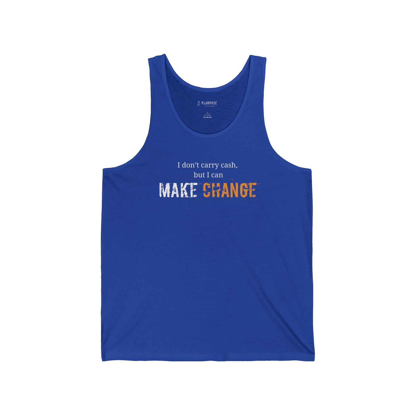 I don't carry cash, but I can MAKE CHANGE- Unisex Jersey Tank