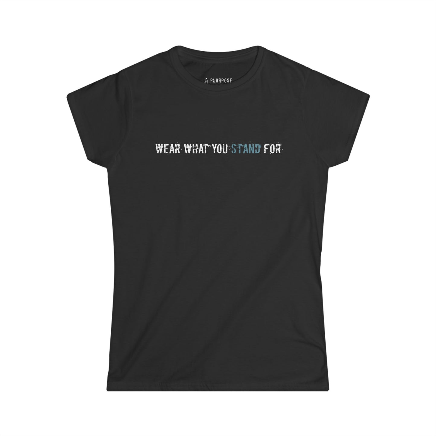Women's Tee — "Wear What You Stand For" Minimalist Inspirational Shirt