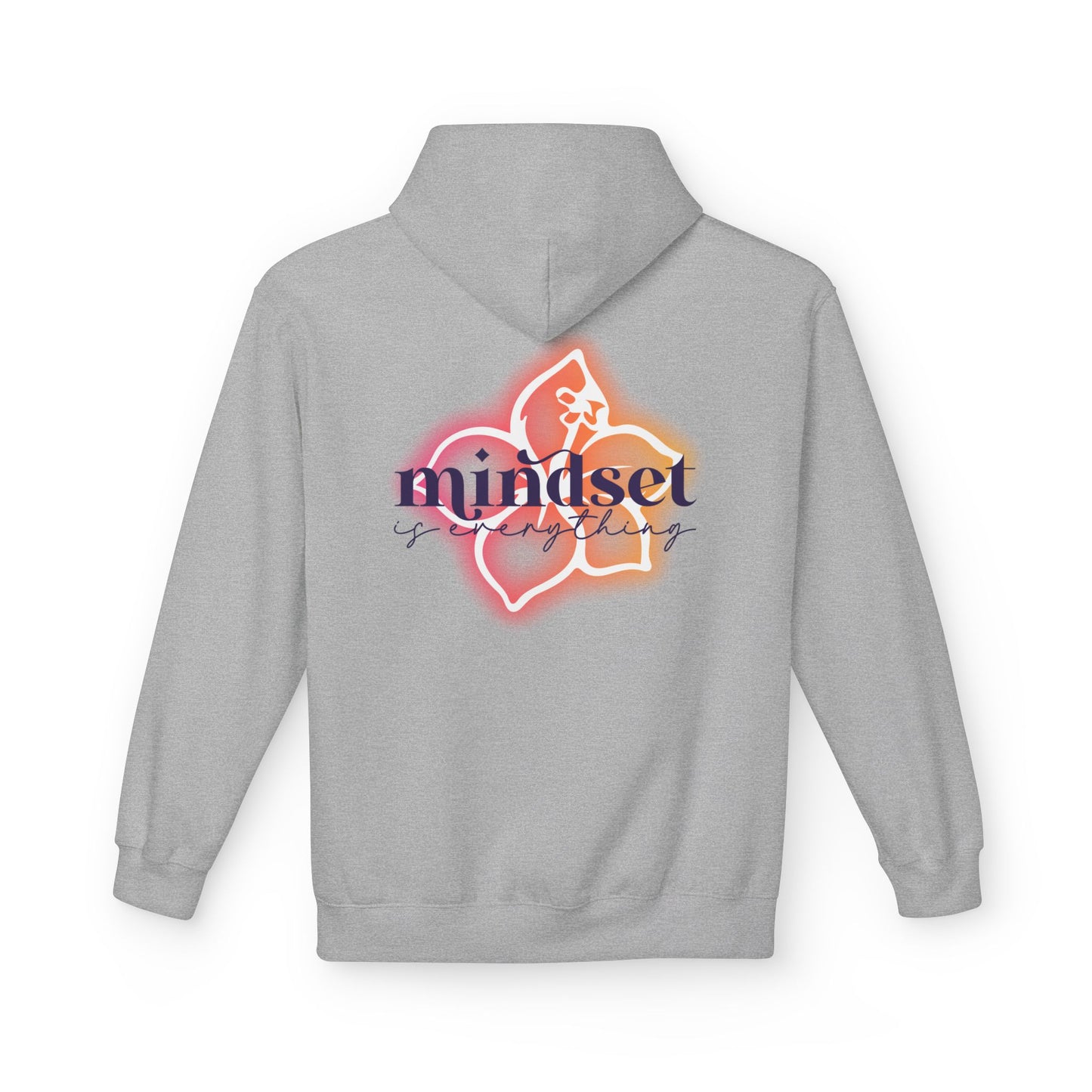 Mindset is Everything- Flower- Fleece Pullover Hoodie