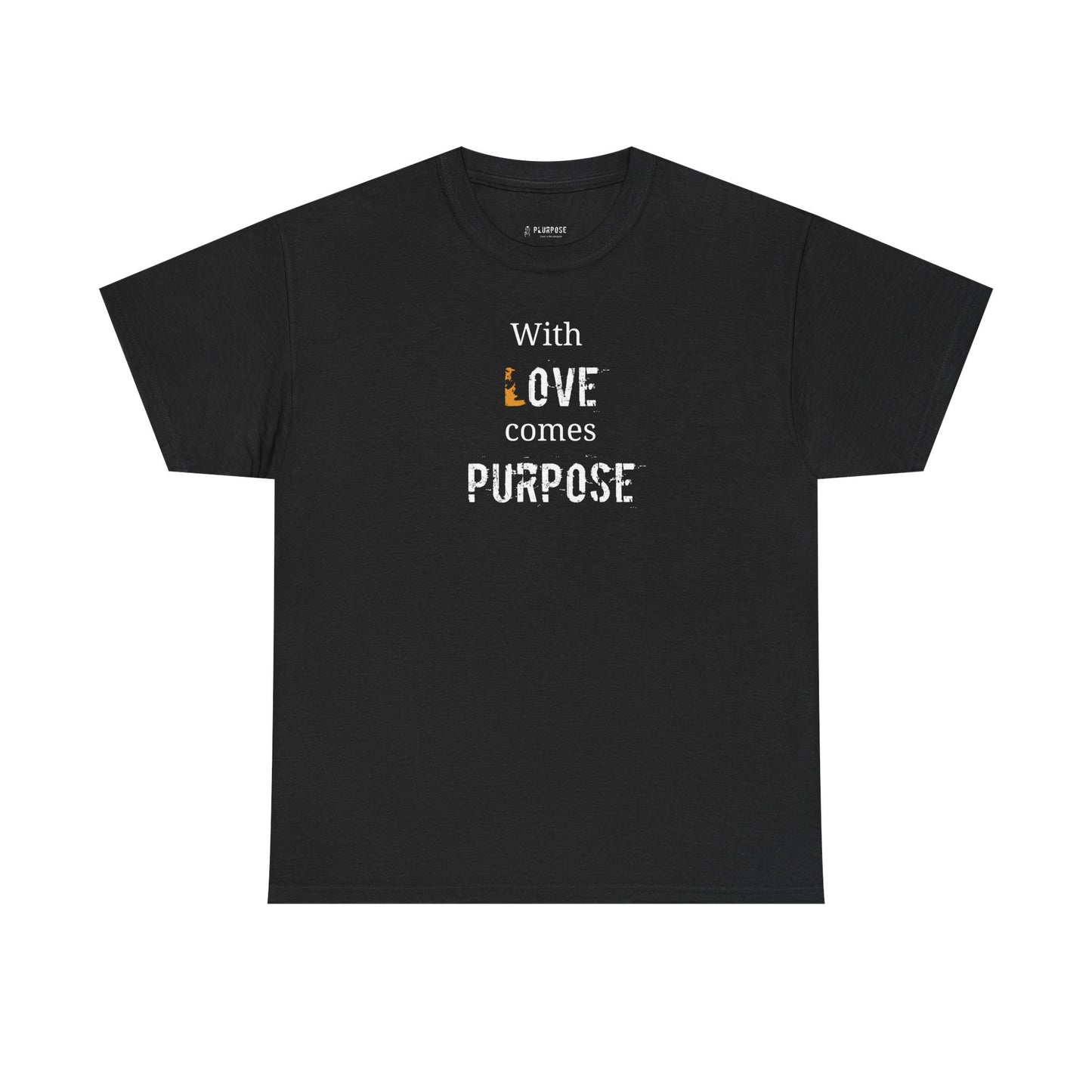 "With Love Comes Purpose" Design - Unisex Heavy Cotton Tee