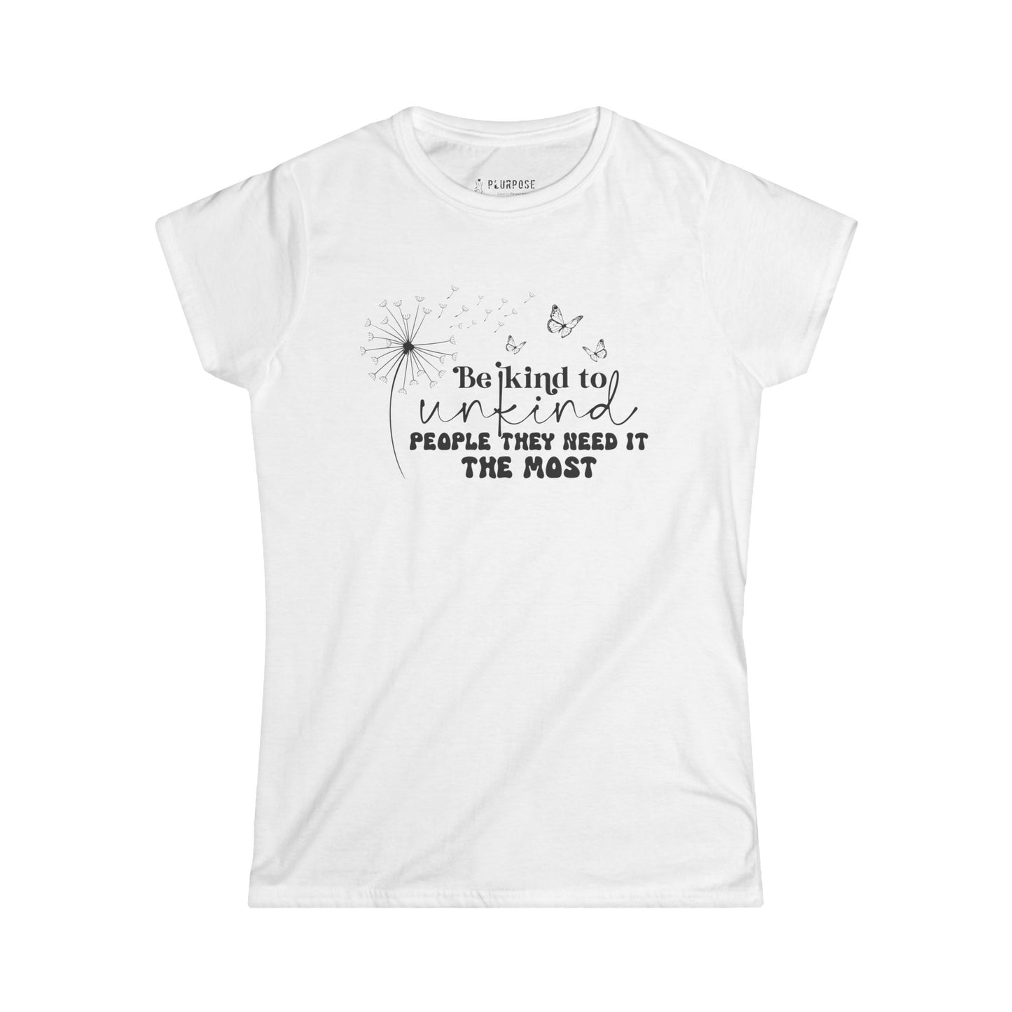Be Kind to Unkind People - Women's Tee