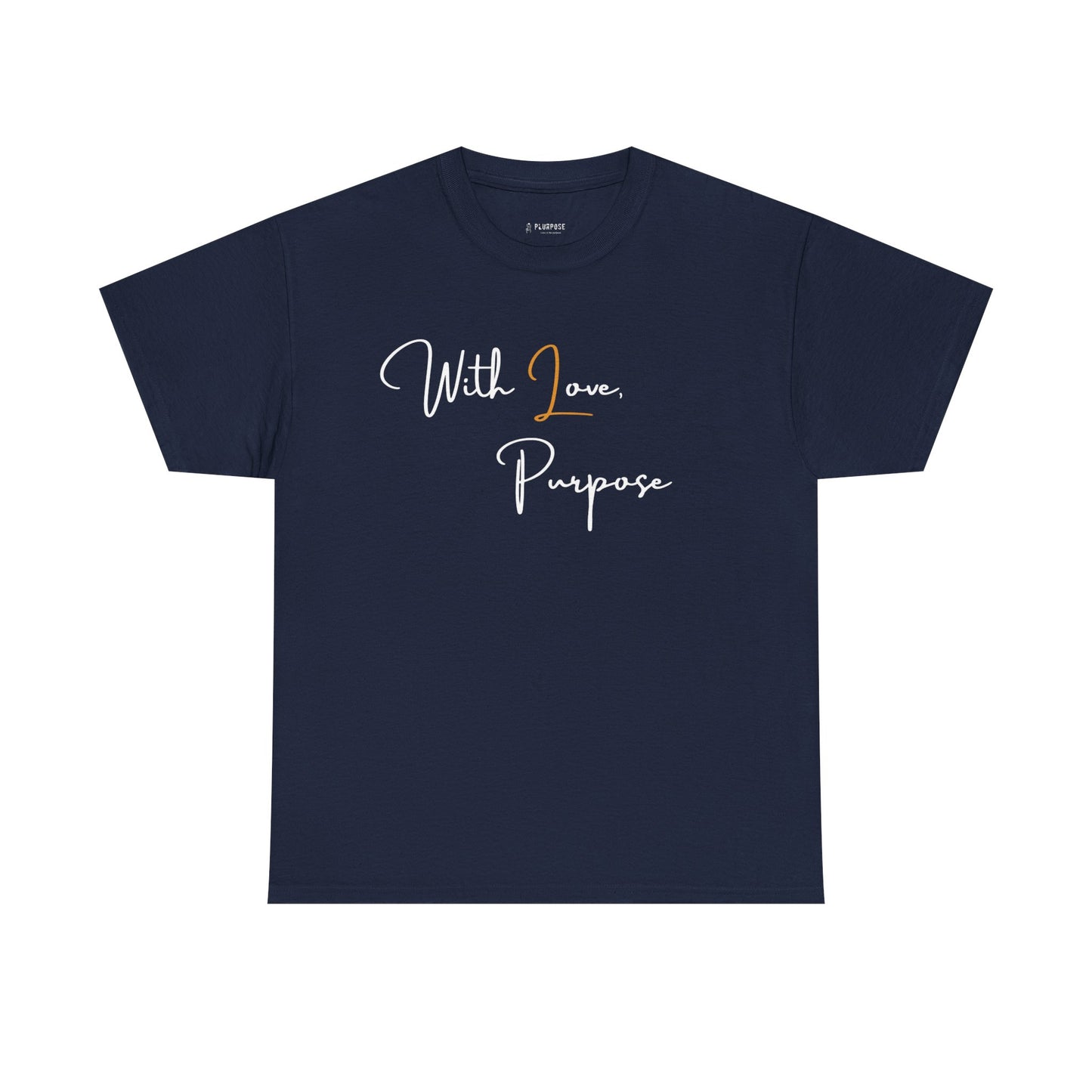 'With Love, Purpose- Unisex Heavy Cotton Tee
