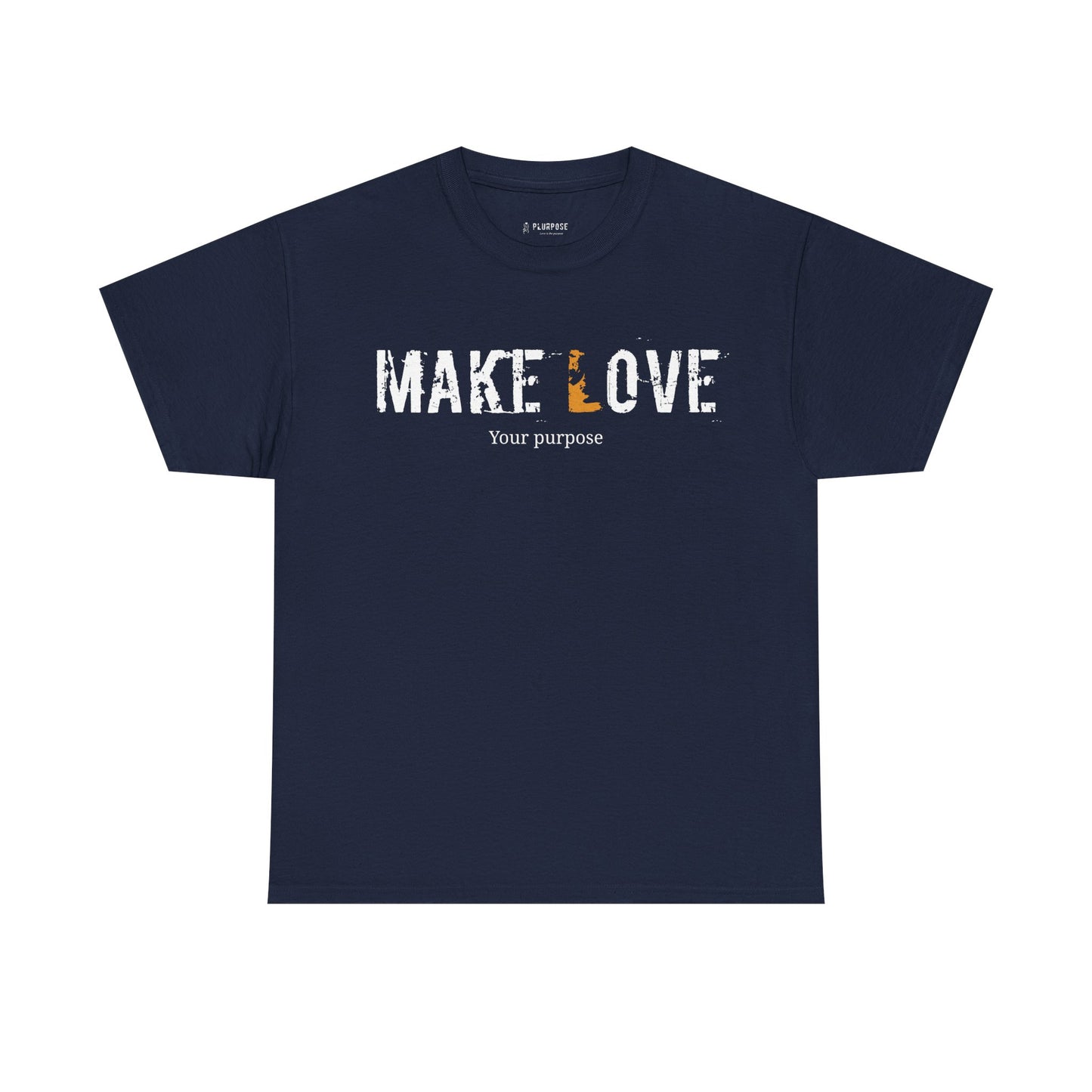 Make Love your purpose Unisex Tee