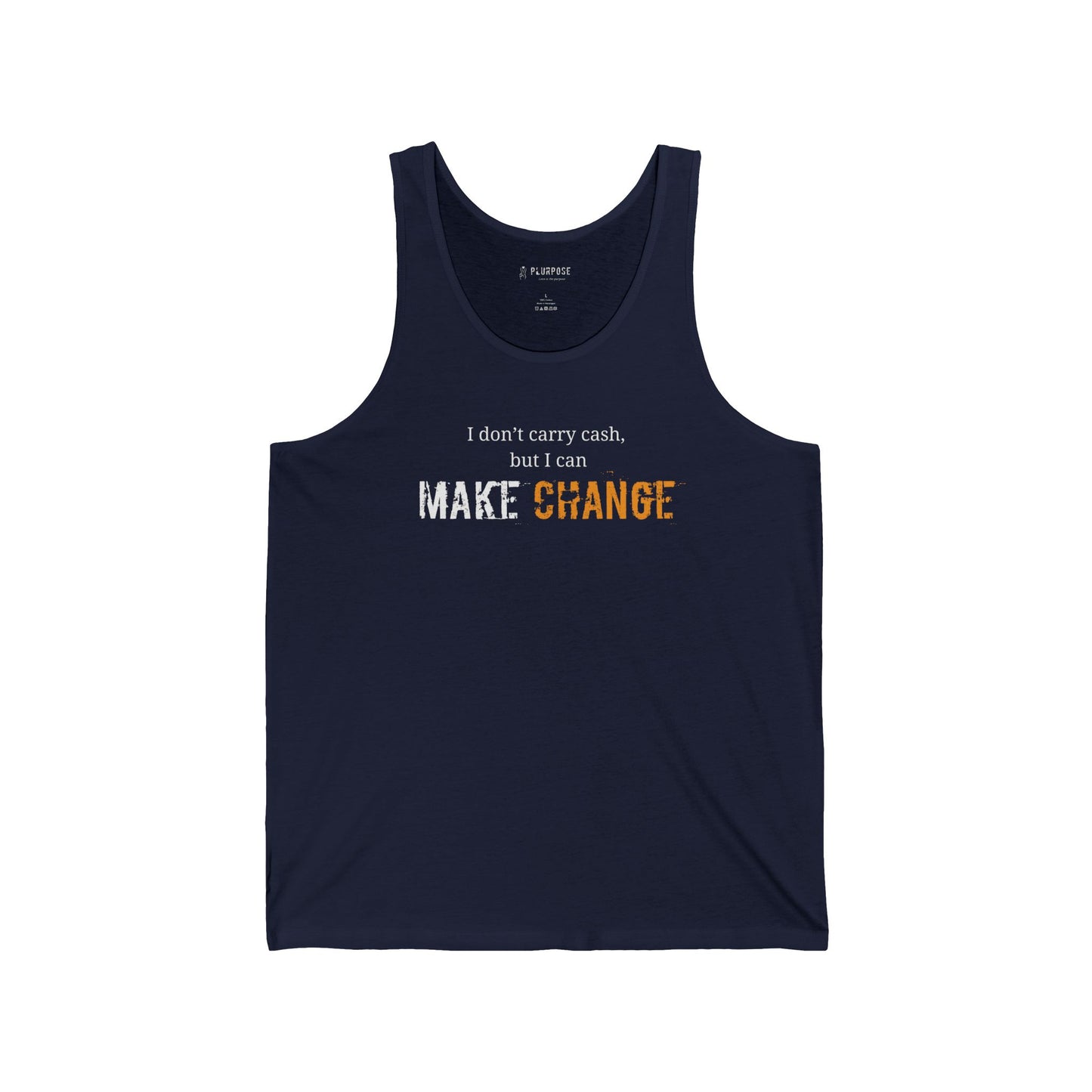 I don't carry cash, but I can MAKE CHANGE- Unisex Jersey Tank