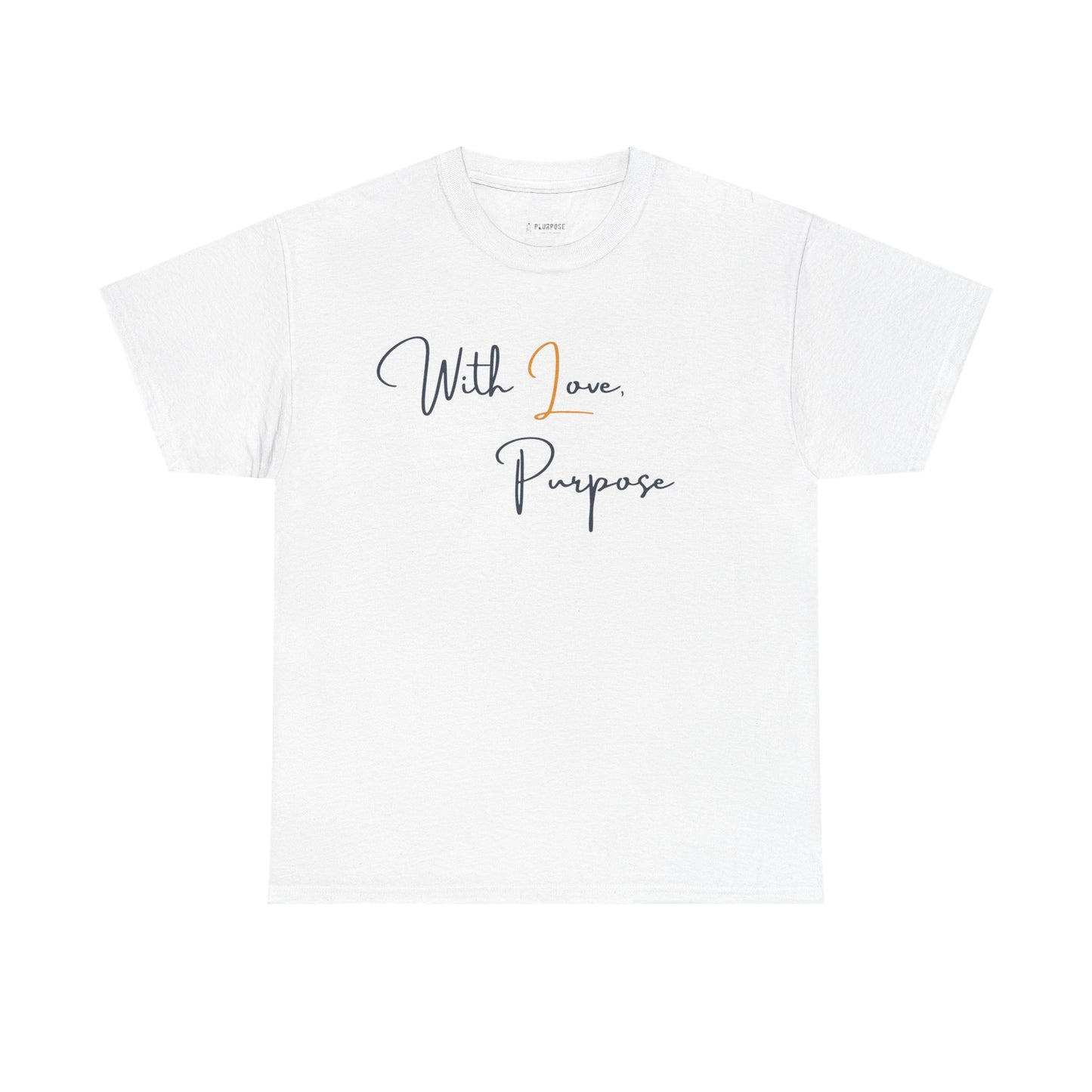 'With Love, Purpose- Unisex Heavy Cotton Tee