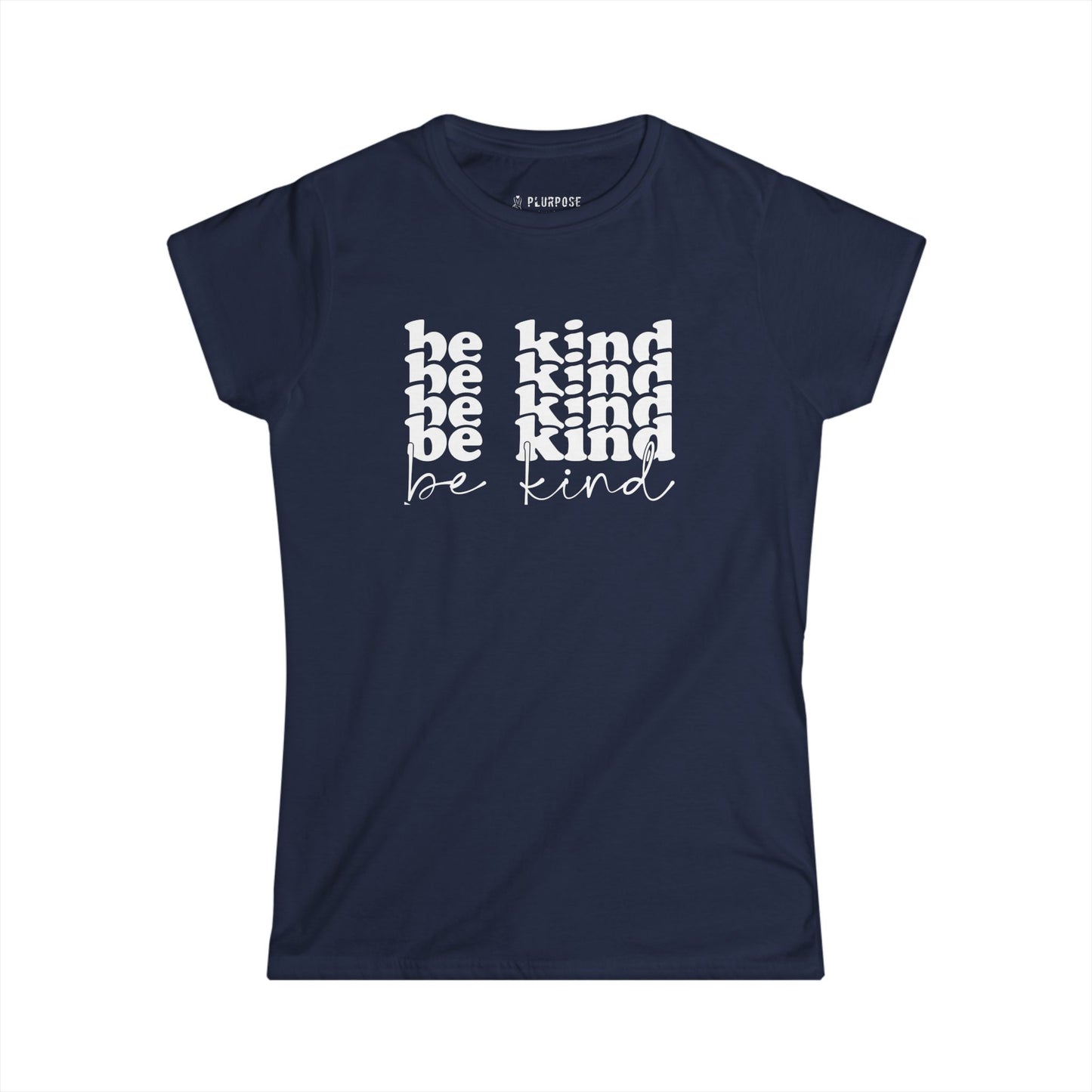 Women's Be Kind Tee - Inspirational T-Shirt