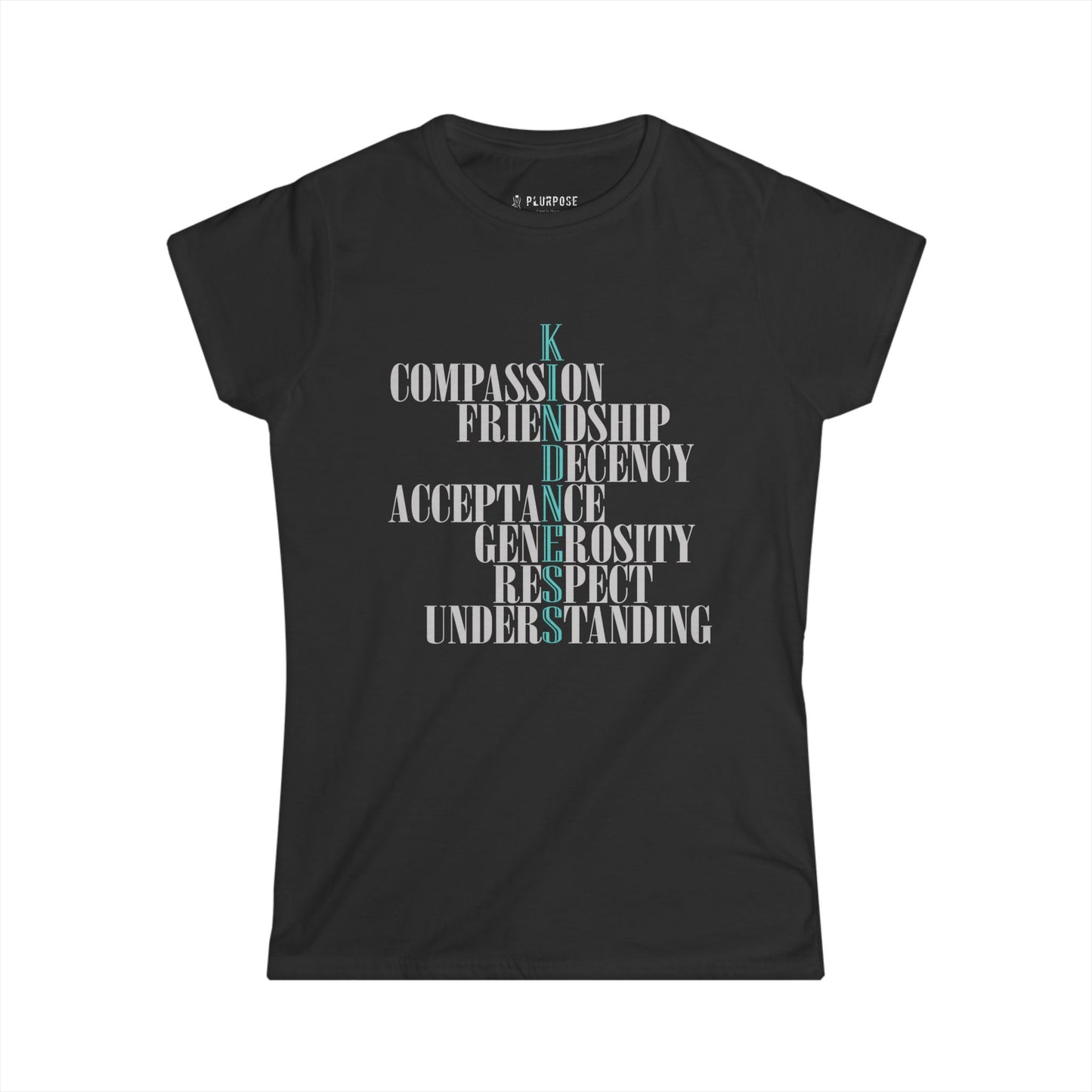 Kindness Acronym - Compassion & Understanding - Women's Softstyle Tee