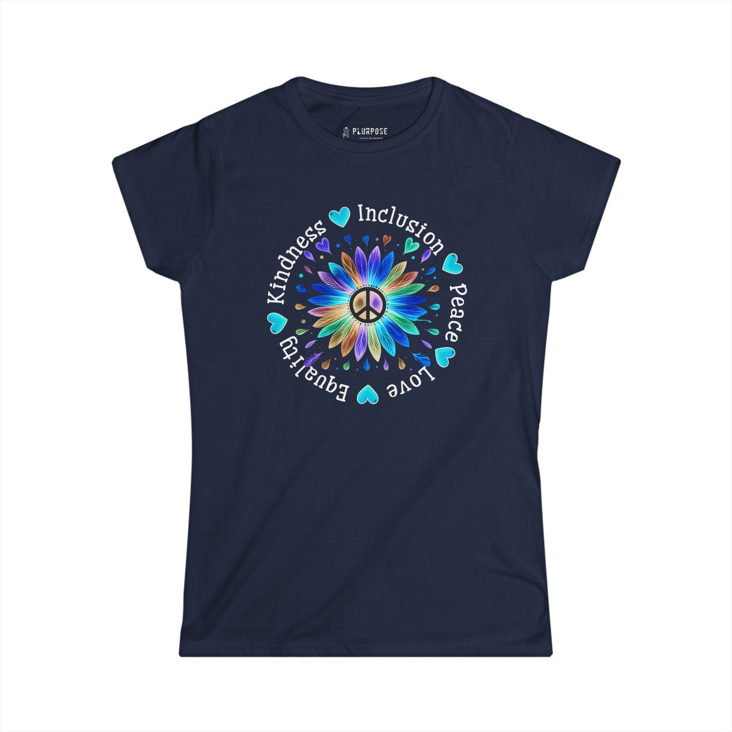 Peace, Love, Equality, Inclusion, Kindness - Women's Inspirational Graphic Tee,
