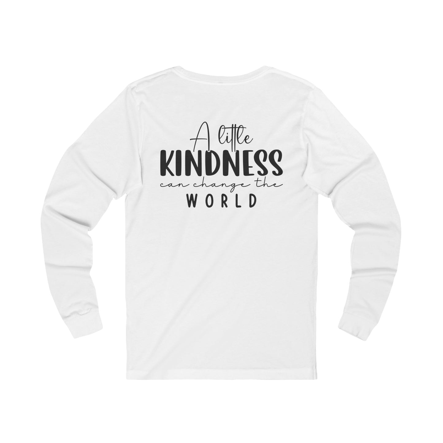 A Little Kindness Can Change the World - Long Sleeve Tee