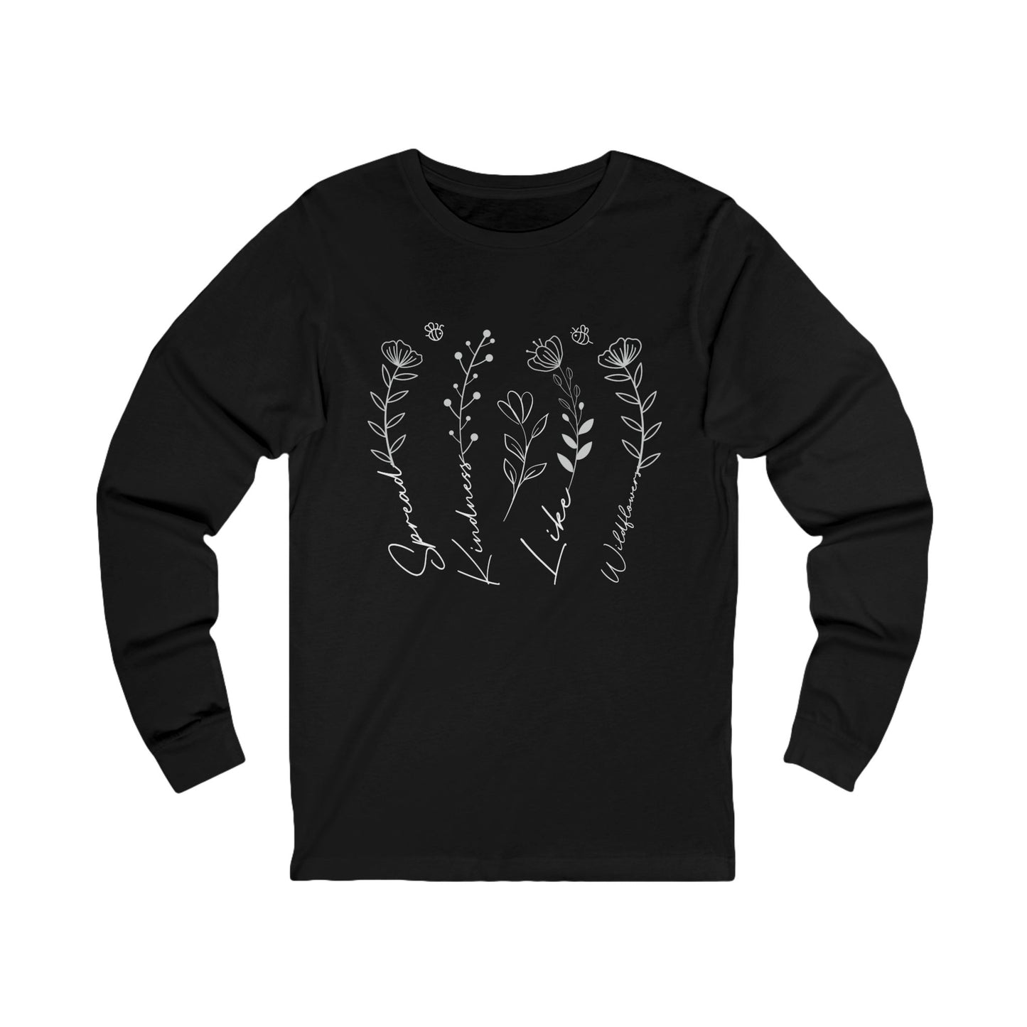 Spread Kindness Like Wildflowers - Floral Design Long Sleeve Tee