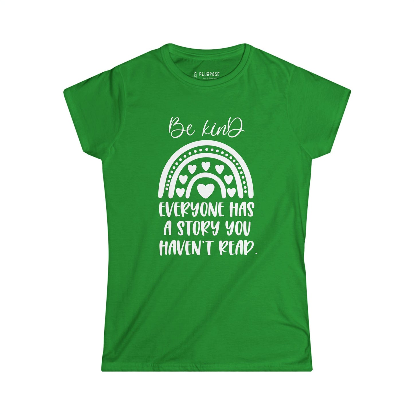 Be Kind, Everyone has Story - Women's Softstyle T-Shirt