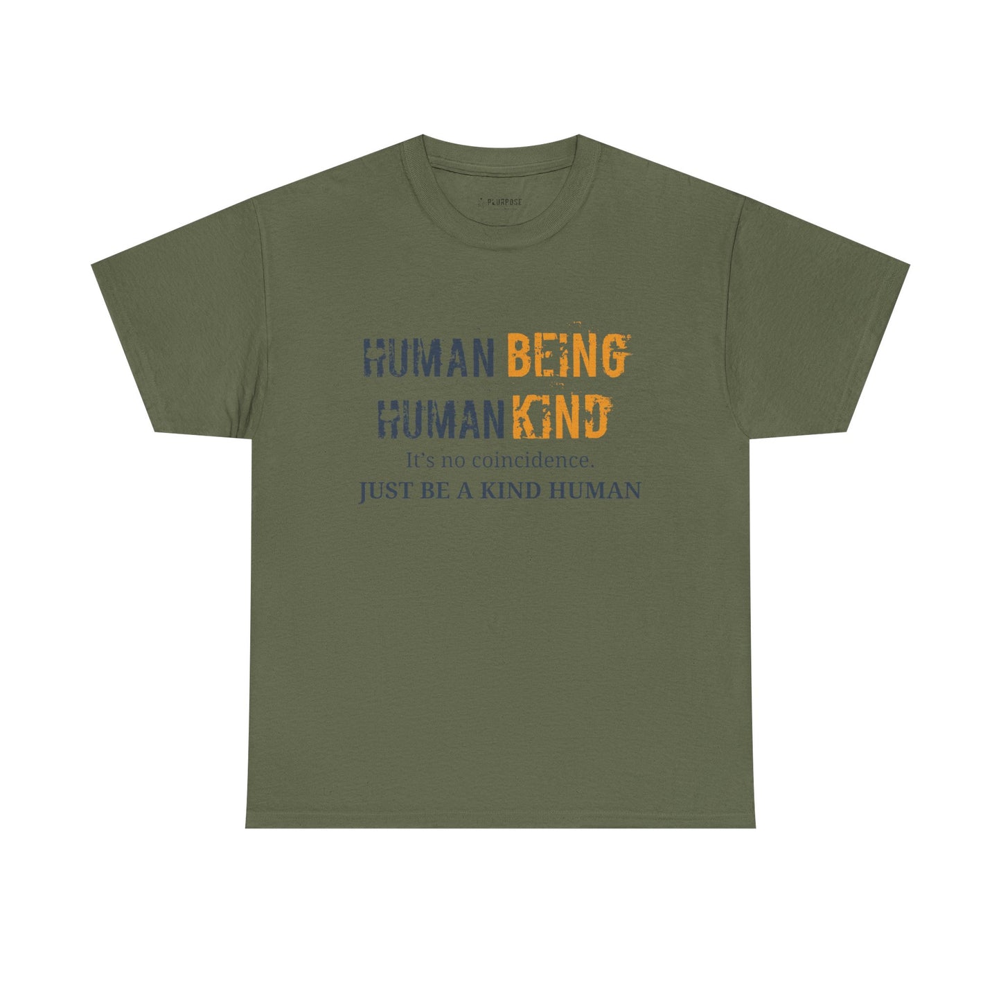 Human Being, Human Kind- Message Shirt- Unisex Heavy Cotton Tee