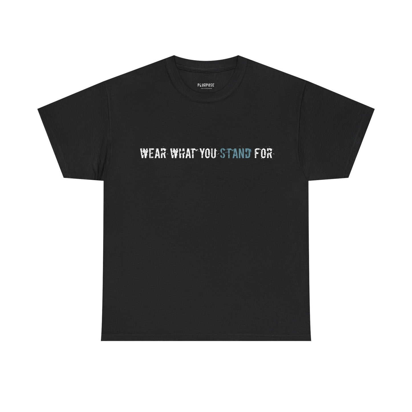 Wear What You Stand For Tee — Minimalist Statement T‑Shirt