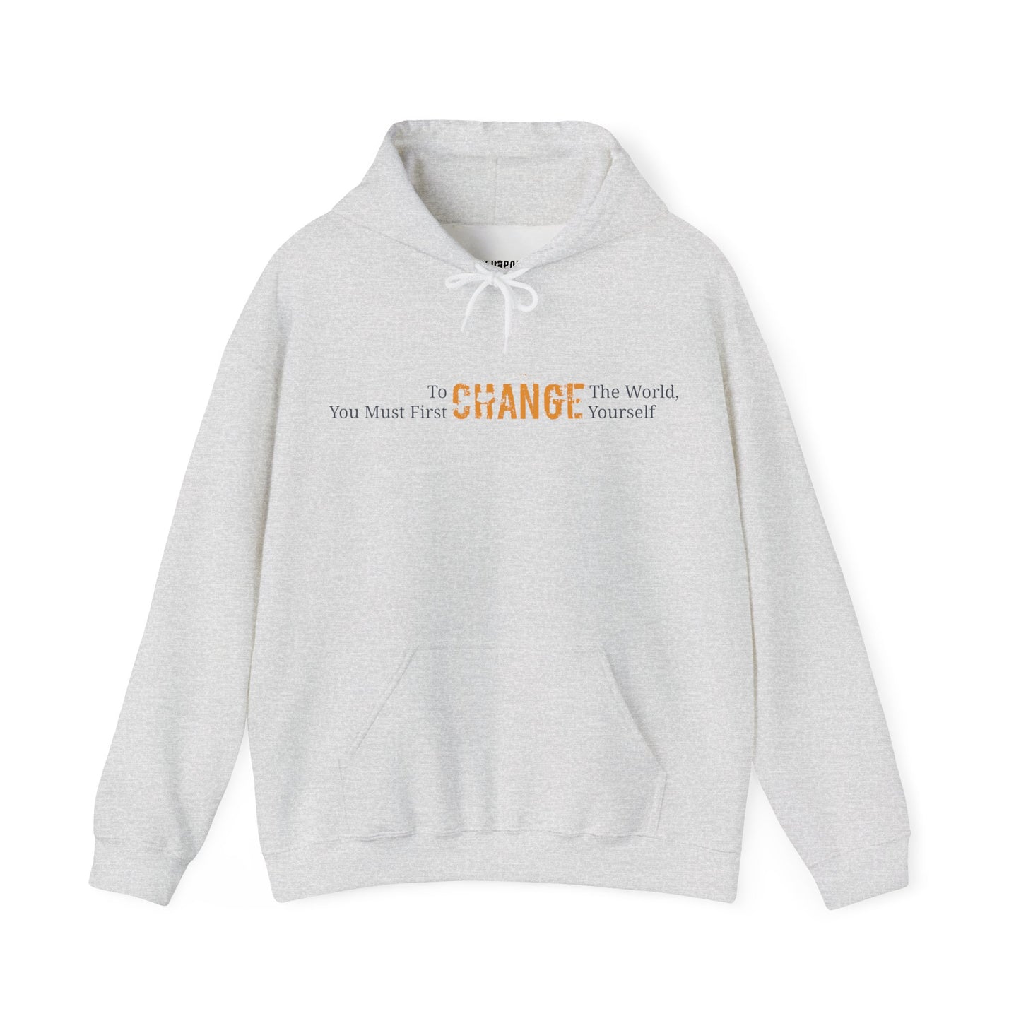 To Change the World - Inspirational Sweatshirt, Unisex Hoodie