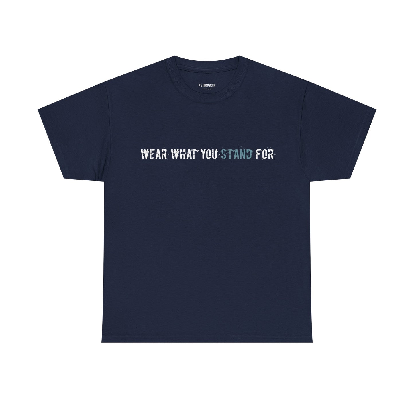 Wear What You Stand For Tee — Minimalist Statement T‑Shirt