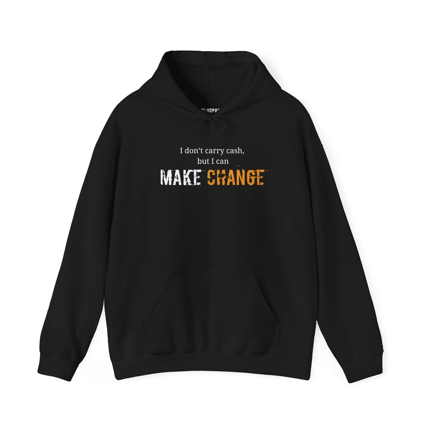 I don't carry cash, but I can Make Change Hoodie - Unisex Heavy Blend Sweatshirt