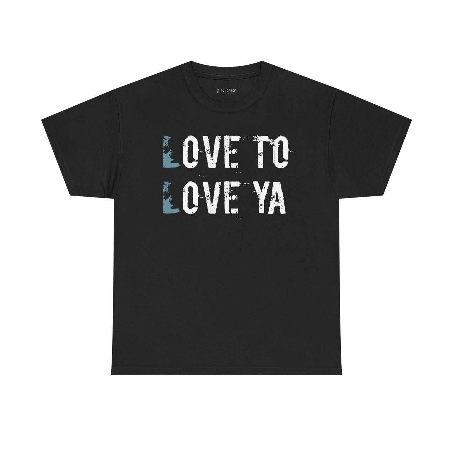 Love to Love Ya- Unisex Heavy Cotton Tee