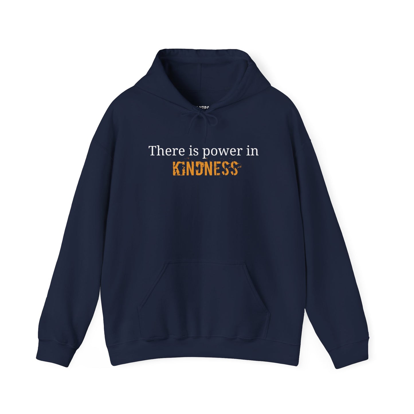 There is Power in Kindness- Inspirational Sweatshirt Hoodie