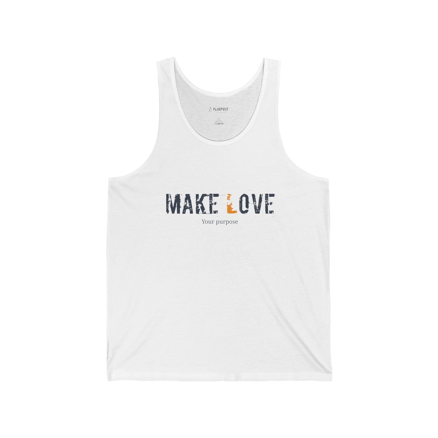 Make Love, your Purpose - Unisex Jersey Tank